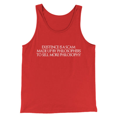 Existence Is A Scam Made Up By Philosophers Men/Unisex Tank Top Red | Funny Shirt from Famous In Real Life