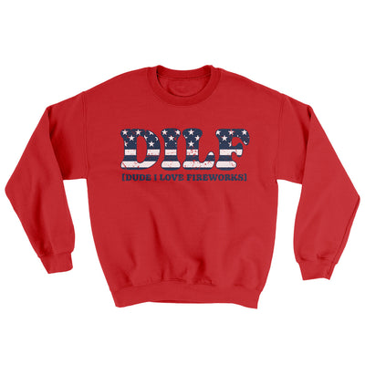 Dilf - Dude I Love Fireworks Ugly Sweater Red | Funny Shirt from Famous In Real Life
