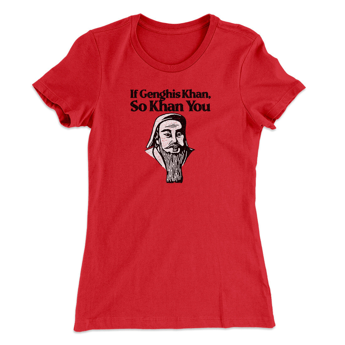 If Genghis Khan So Khan You Women's T-Shirt Red | Funny Shirt from Famous In Real Life