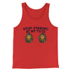 Stop Staring At My Tuts Men/Unisex Tank Top Red | Funny Shirt from Famous In Real Life