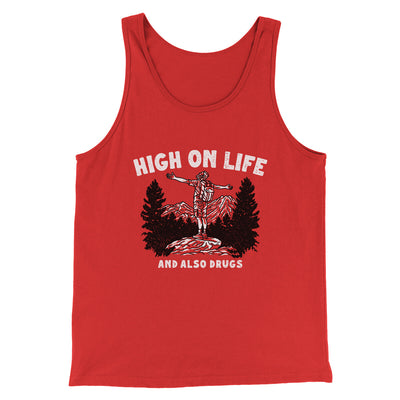High On Life And Also Drugs Men/Unisex Tank Top Red | Funny Shirt from Famous In Real Life