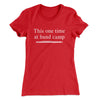 This One Time At Band Camp Women's T-Shirt Red | Funny Shirt from Famous In Real Life