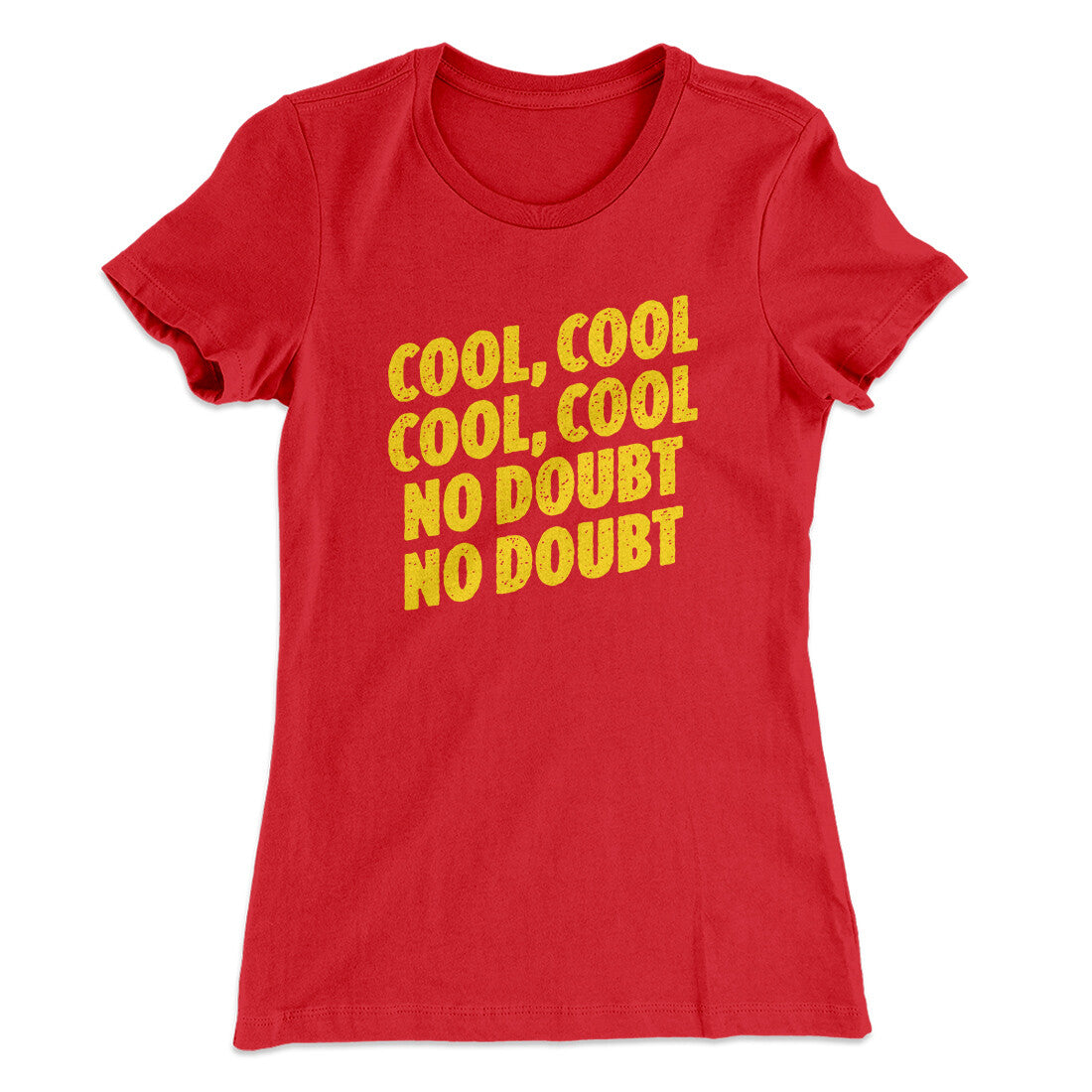 Cool Cool No Doubt No Doubt Women's T-Shirt Red | Funny Shirt from Famous In Real Life