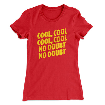 Cool Cool No Doubt No Doubt Women's T-Shirt Red | Funny Shirt from Famous In Real Life