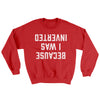Because I Was Inverted Ugly Sweater Red | Funny Shirt from Famous In Real Life
