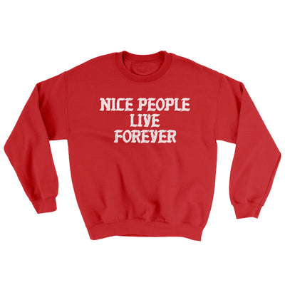 Nice People Live Forever Ugly Sweater Red | Funny Shirt from Famous In Real Life