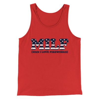 Milf - Man I Love Fireworks Men/Unisex Tank Top Red | Funny Shirt from Famous In Real Life
