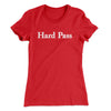 Hard Pass Women's T-Shirt Red | Funny Shirt from Famous In Real Life