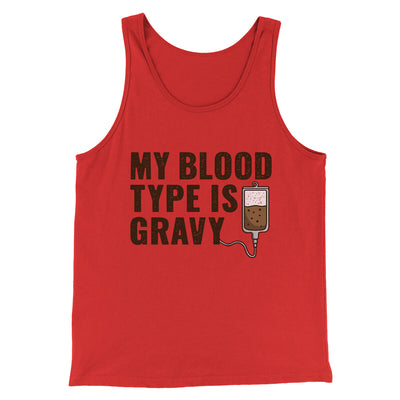 My Blood Type Is Gravy Funny Thanksgiving Men/Unisex Tank Top Red | Funny Shirt from Famous In Real Life