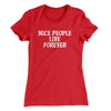 Nice People Live Forever Women's T-Shirt Red | Funny Shirt from Famous In Real Life