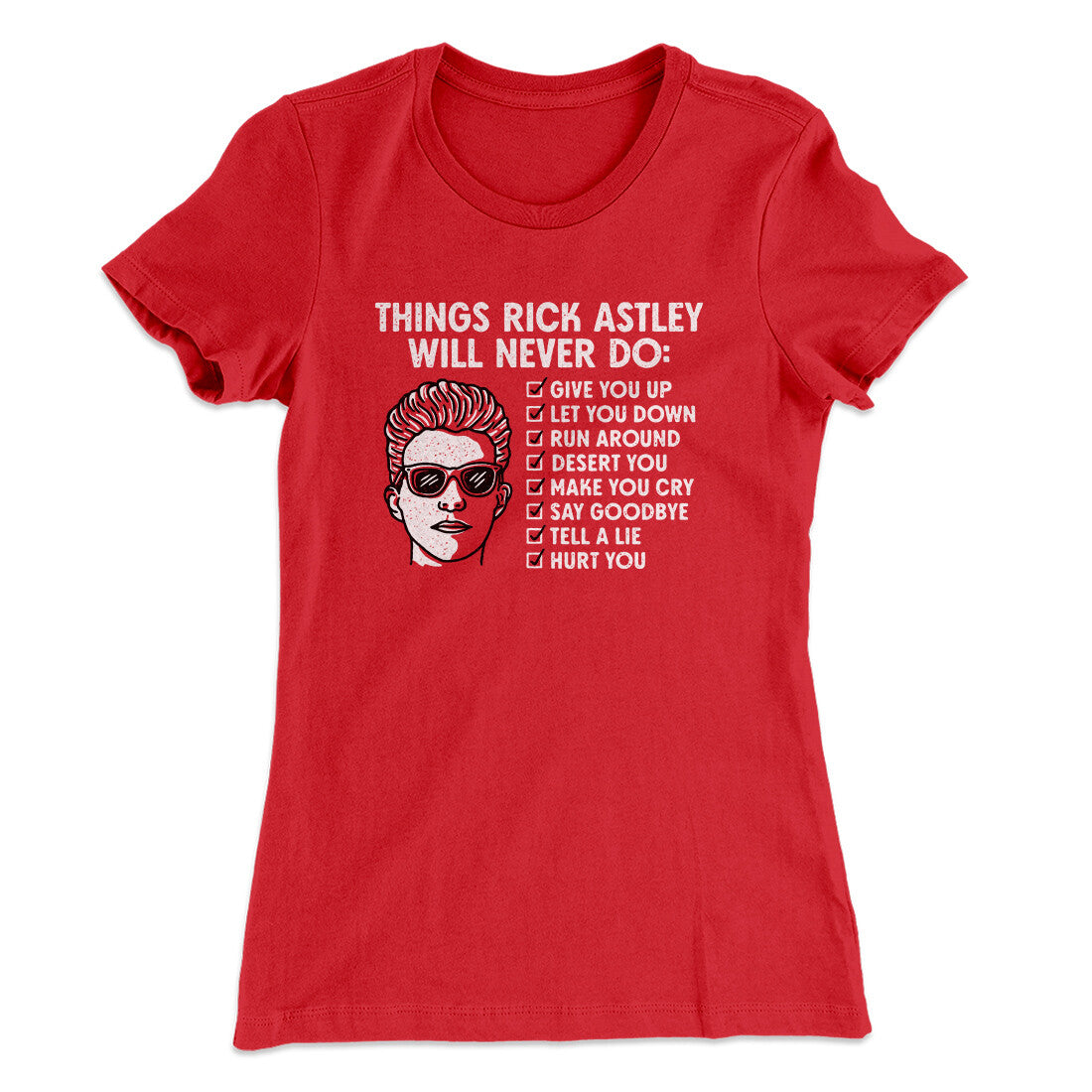 Things Rick Astley Would Never Do Women's T-Shirt | Funny Shirt from Famous In Real Life