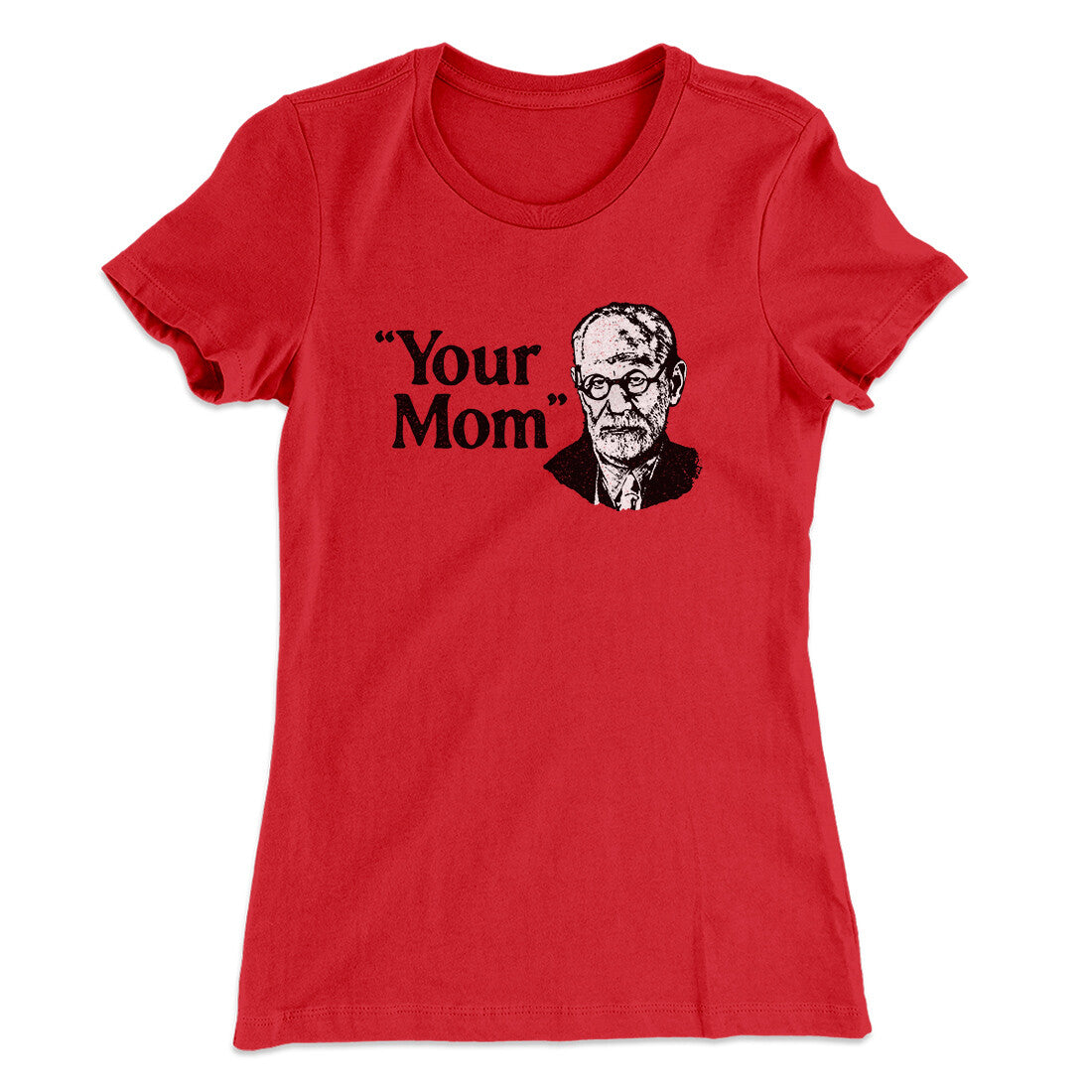 Your Mom - Freud Women's T-Shirt Red | Funny Shirt from Famous In Real Life