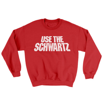 Use The Schwartz Ugly Sweater Red | Funny Shirt from Famous In Real Life