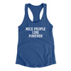 Nice People Live Forever Women's Racerback Tank Royal | Funny Shirt from Famous In Real Life