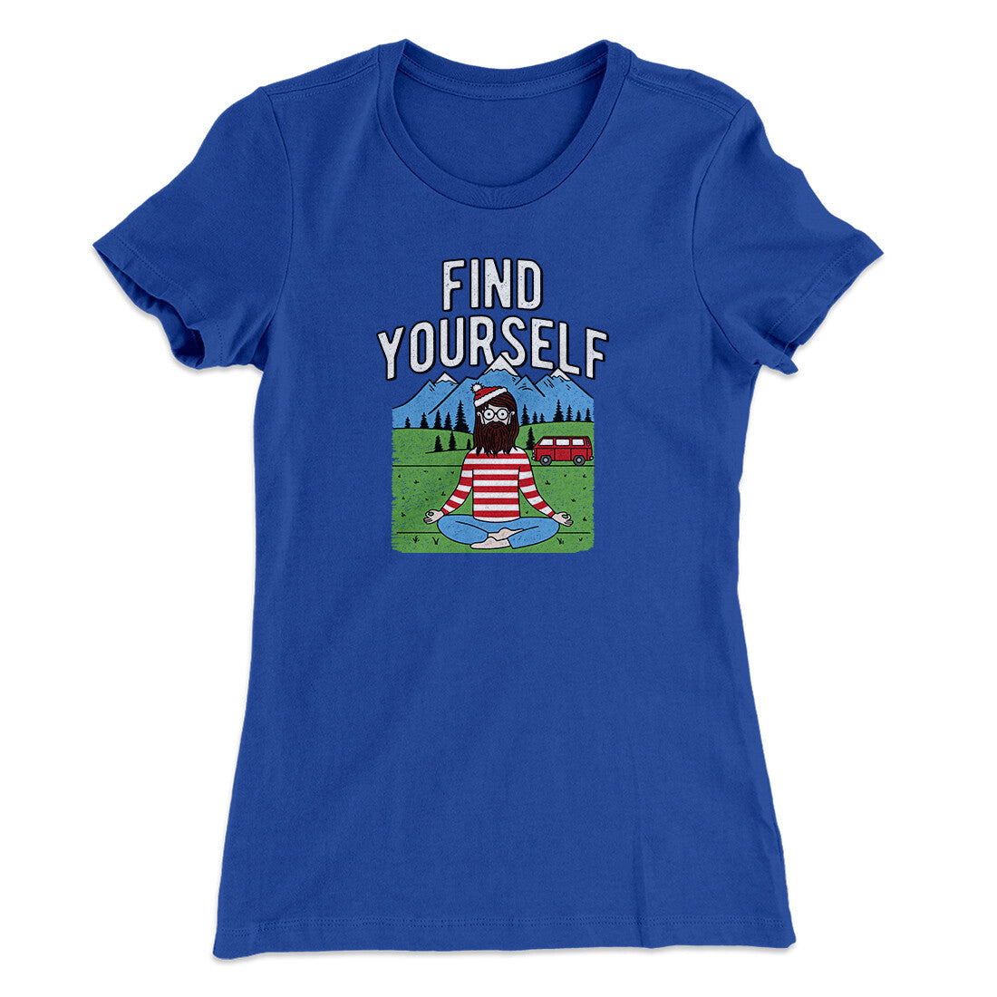 Find Yourself Women's T-Shirt | Funny Shirt from Famous In Real Life