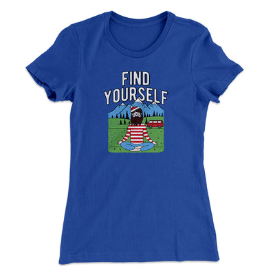 Find Yourself Women's T-Shirt Royal | Funny Shirt from Famous In Real Life
