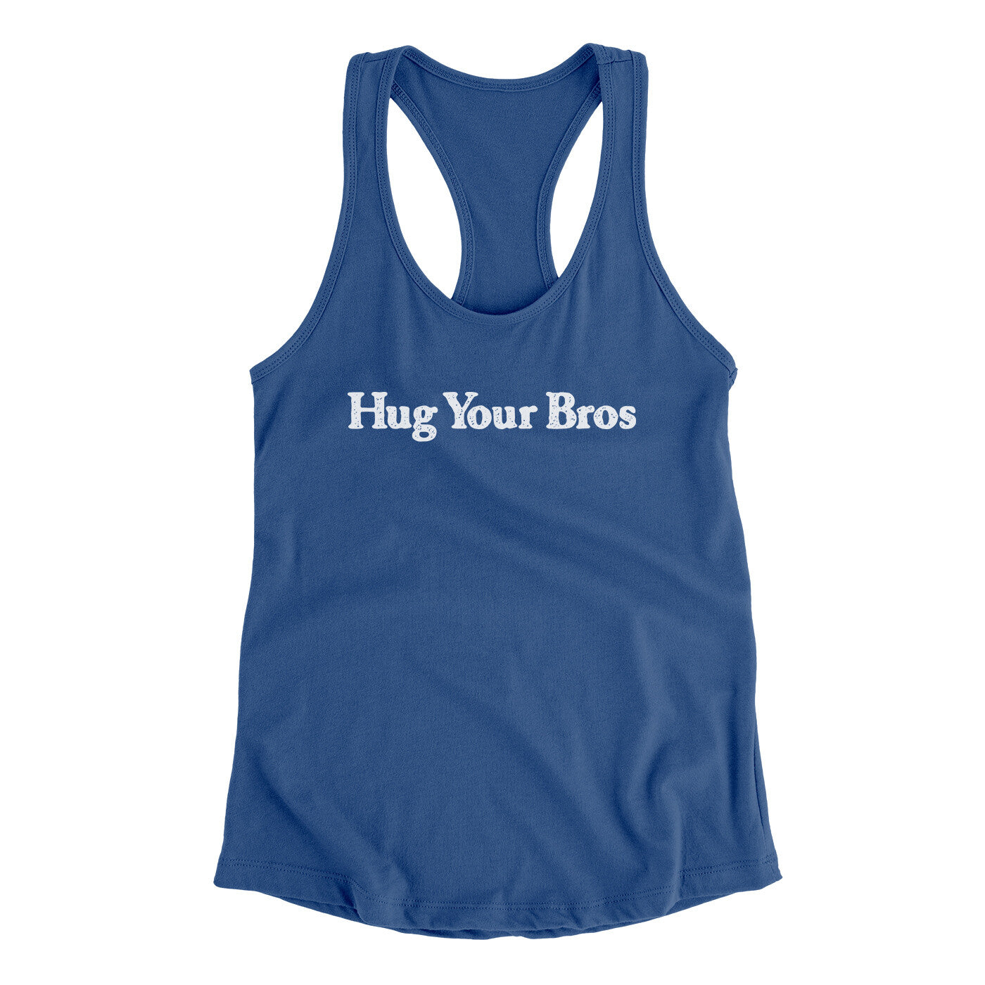 Hug Your Bros Women's Racerback Tank | Funny Shirt from Famous In Real Life