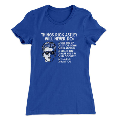 Things Rick Astley Would Never Do Women's T-Shirt Royal | Funny Shirt from Famous In Real Life