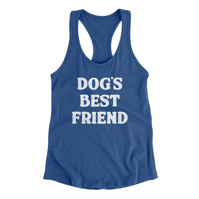 Dog’s Best Friend Women's Racerback Tank Royal | Funny Shirt from Famous In Real Life
