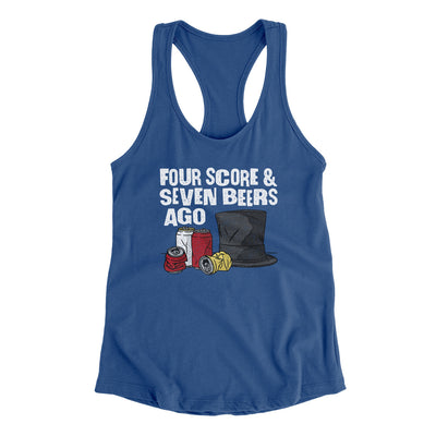Four Score And Seven Beers Ago Women's Racerback Tank Royal | Funny Shirt from Famous In Real Life