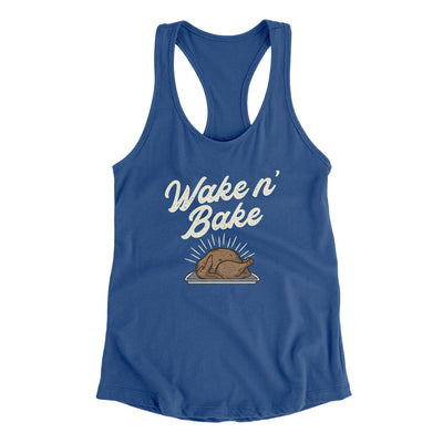 Wake 'N Bake Funny Thanksgiving Women's Racerback Tank Royal | Funny Shirt from Famous In Real Life