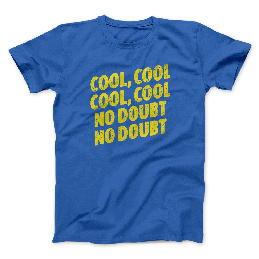 Cool Cool No Doubt No Doubt Men/Unisex T-Shirt Royal | Funny Shirt from Famous In Real Life
