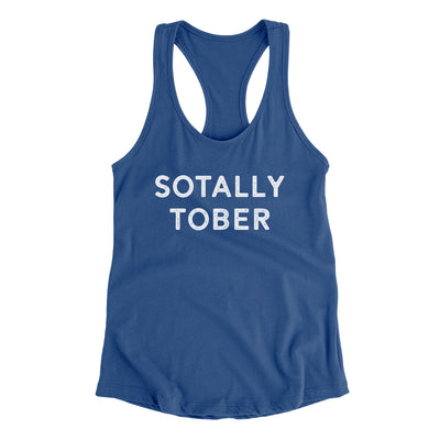 Sotally Tober Women's Racerback Tank Royal | Funny Shirt from Famous In Real Life