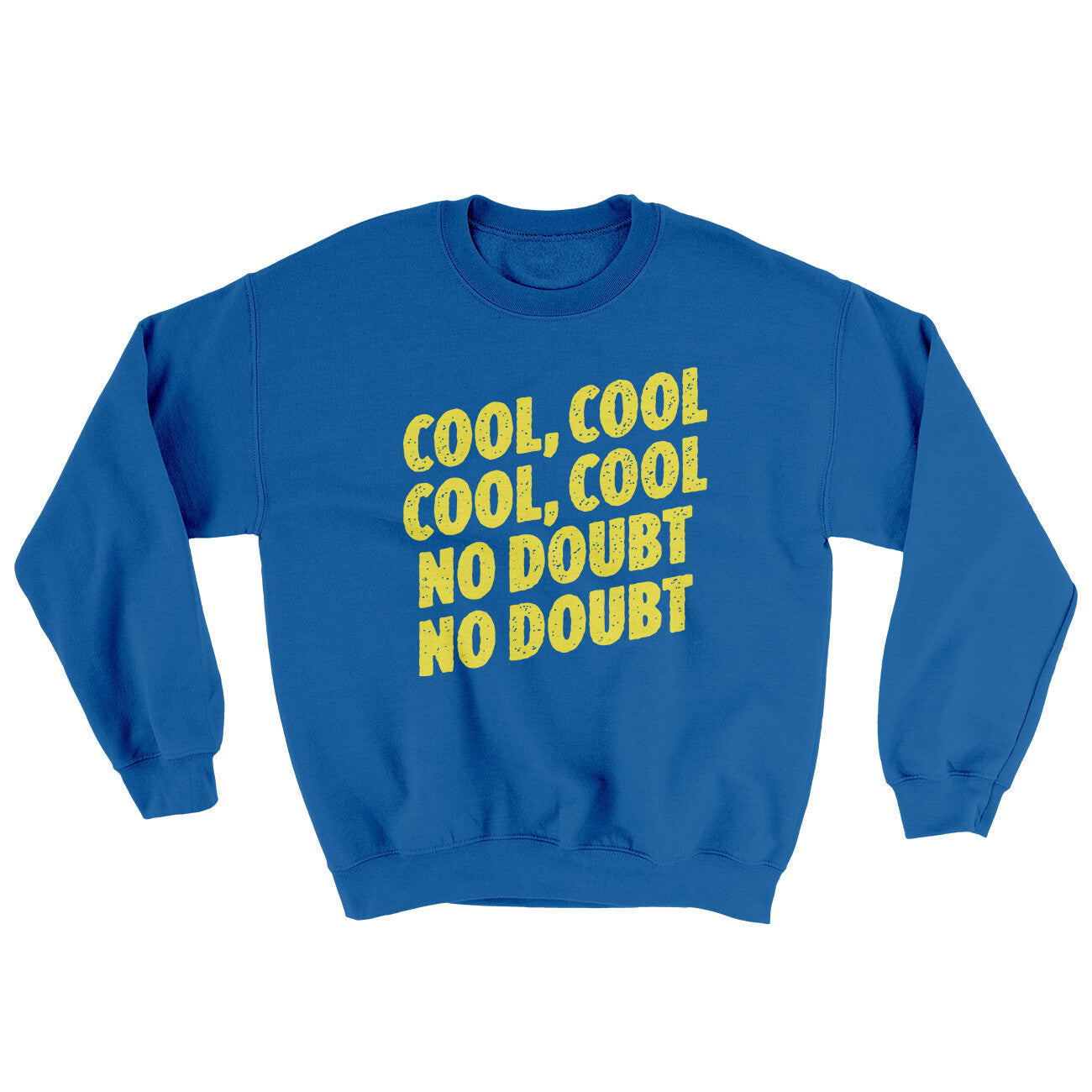 Cool Cool No Doubt No Doubt Ugly Sweater Royal | Funny Shirt from Famous In Real Life