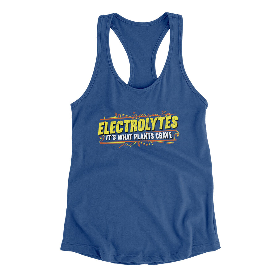 Electrolytes It’s What Plants Crave Women's Racerback Tank Royal | Funny Shirt from Famous In Real Life