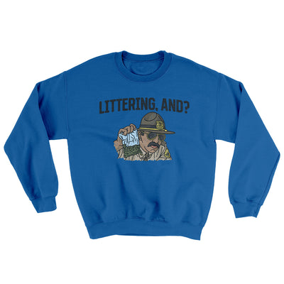 Littering, And? Ugly Sweater Royal | Funny Shirt from Famous In Real Life