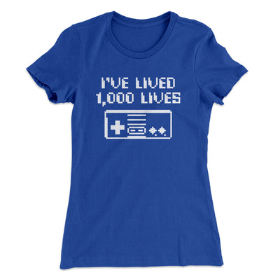 I’ve Lived 1000 Lives Women's T-Shirt Royal | Funny Shirt from Famous In Real Life