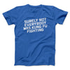 Surely Not Everyone Was Kung Fu Fighting Men/Unisex T-Shirt Royal | Funny Shirt from Famous In Real Life
