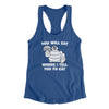 You Will Eat Where I Tell You To Eat Women's Racerback Tank Royal | Funny Shirt from Famous In Real Life