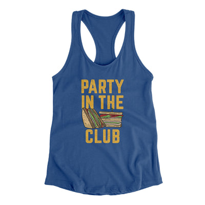 Party In The Club Women's Racerback Tank Royal | Funny Shirt from Famous In Real Life