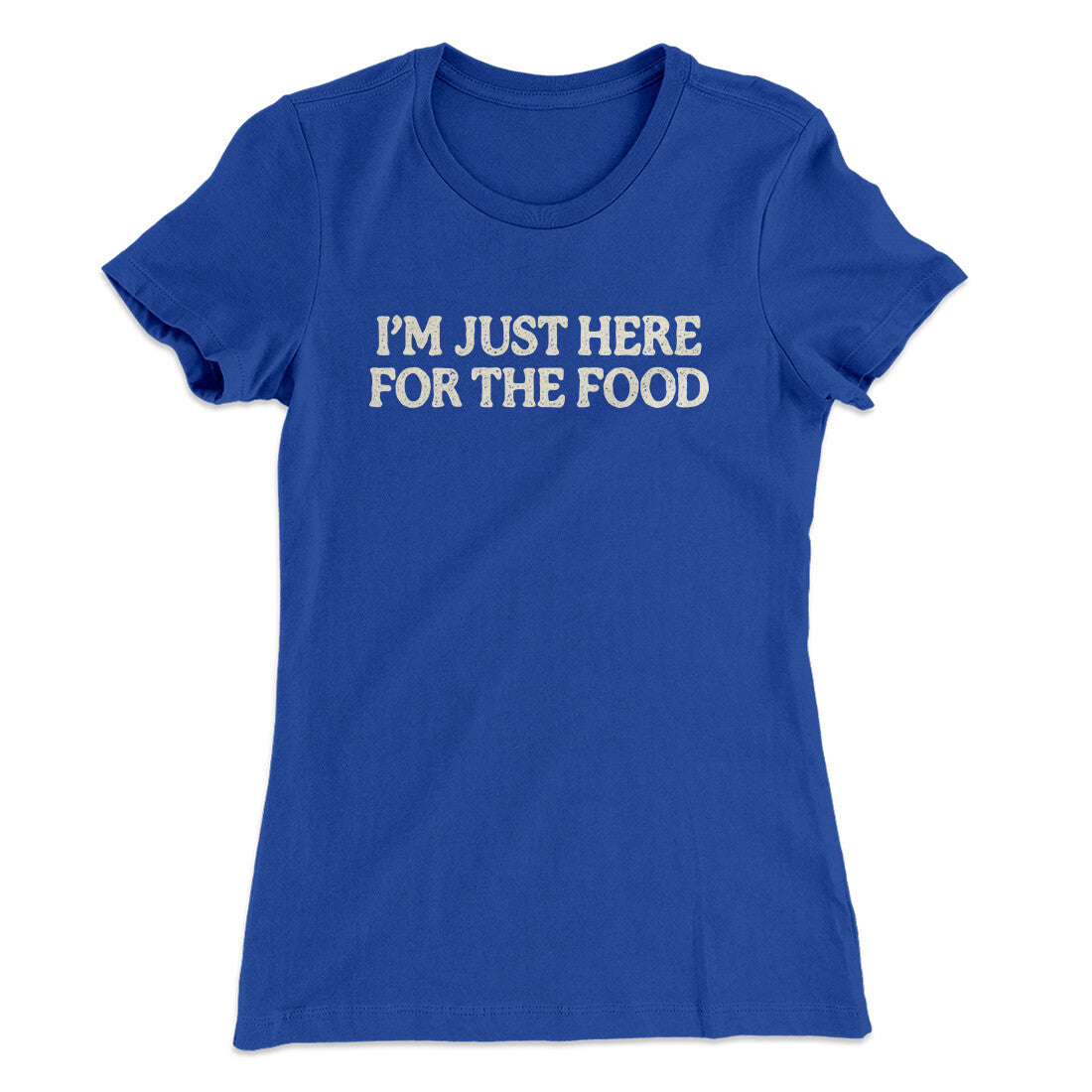I’m Just Here For The Food Funny Thanksgiving Women's T-Shirt | Funny Shirt from Famous In Real Life