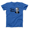 Your Mom - Freud Men/Unisex T-Shirt Royal | Funny Shirt from Famous In Real Life