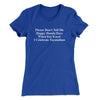 Don’t Tell Me Happy Honda Days I Celebrate Toyotathon Women's T-Shirt Royal | Funny Shirt from Famous In Real Life