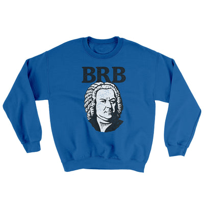 Bach - Brb Ugly Sweater Royal | Funny Shirt from Famous In Real Life