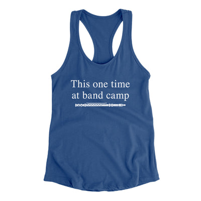 This One Time At Band Camp Women's Racerback Tank Royal | Funny Shirt from Famous In Real Life