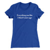 Everything You Like I Liked 5 Years Ago Women's T-Shirt Royal | Funny Shirt from Famous In Real Life