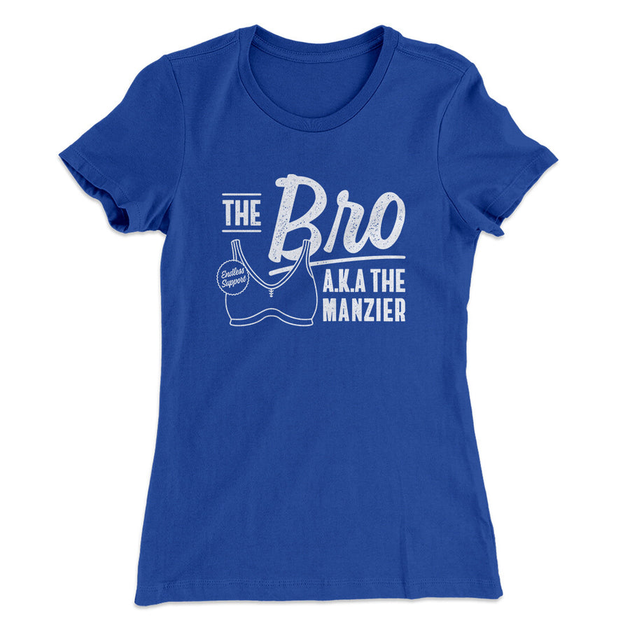 The Bro Aka Manzier Women's T-Shirt | Funny Shirt from Famous In Real Life