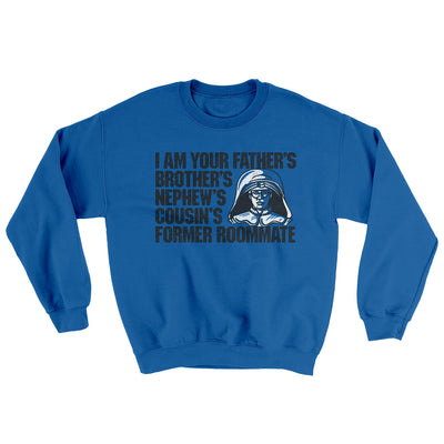 I Am Your Father’s Brother’s Nephew’s Cousin’s Former Roommate Ugly Sweater Royal | Funny Shirt from Famous In Real Life