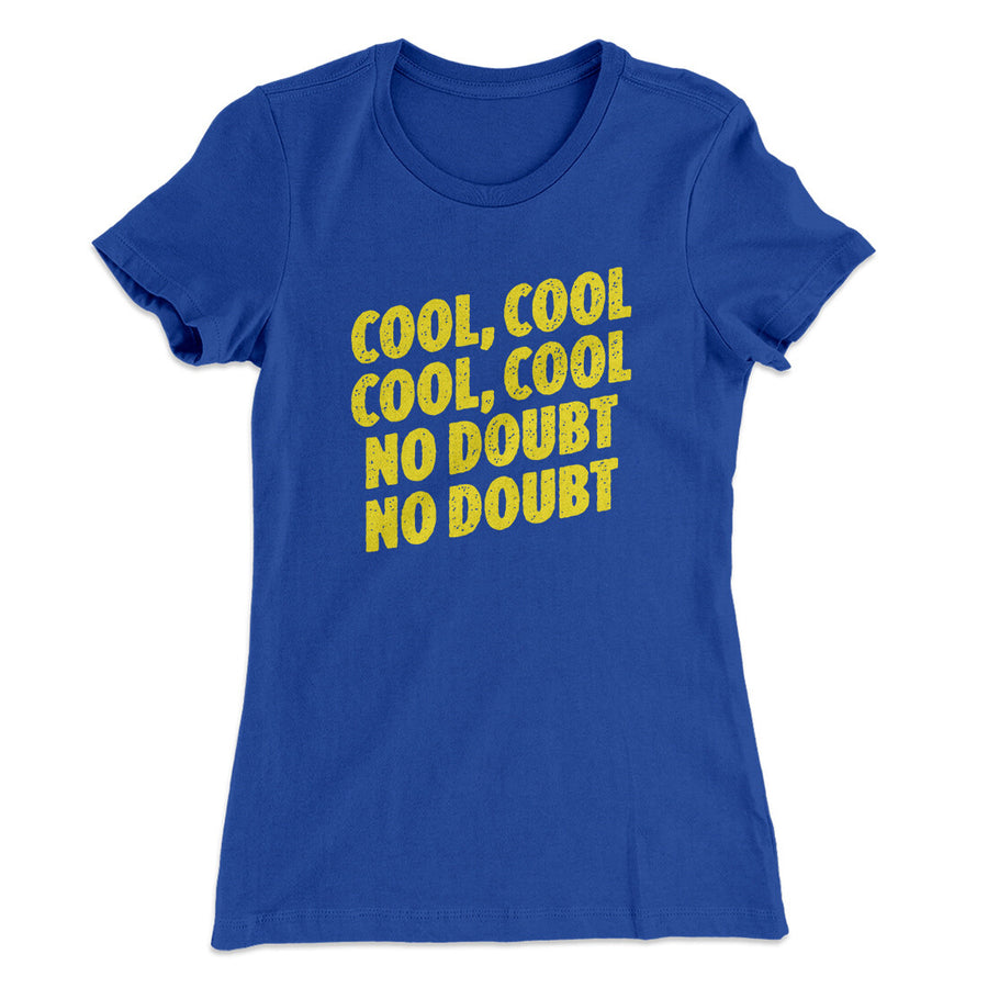 Cool Cool No Doubt No Doubt Women's T-Shirt Royal | Funny Shirt from Famous In Real Life
