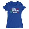Strong Independent Woman Women's T-Shirt Royal | Funny Shirt from Famous In Real Life