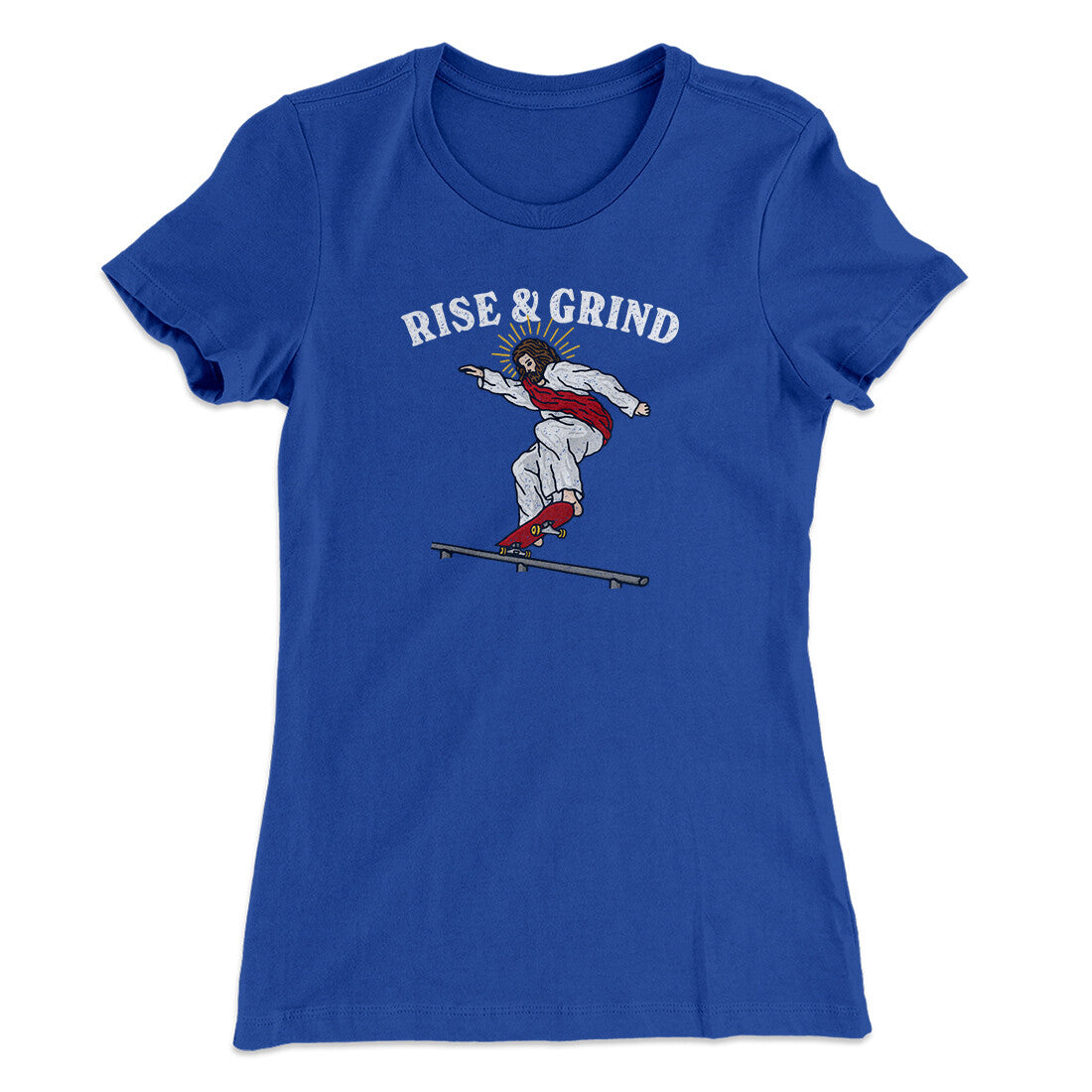 Rise And Grind Women's T-Shirt Royal | Funny Shirt from Famous In Real Life
