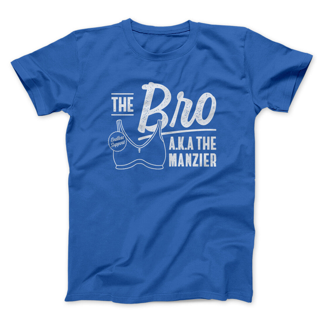 The Bro Aka Manzier Men/Unisex T-Shirt | Funny Shirt from Famous In Real Life