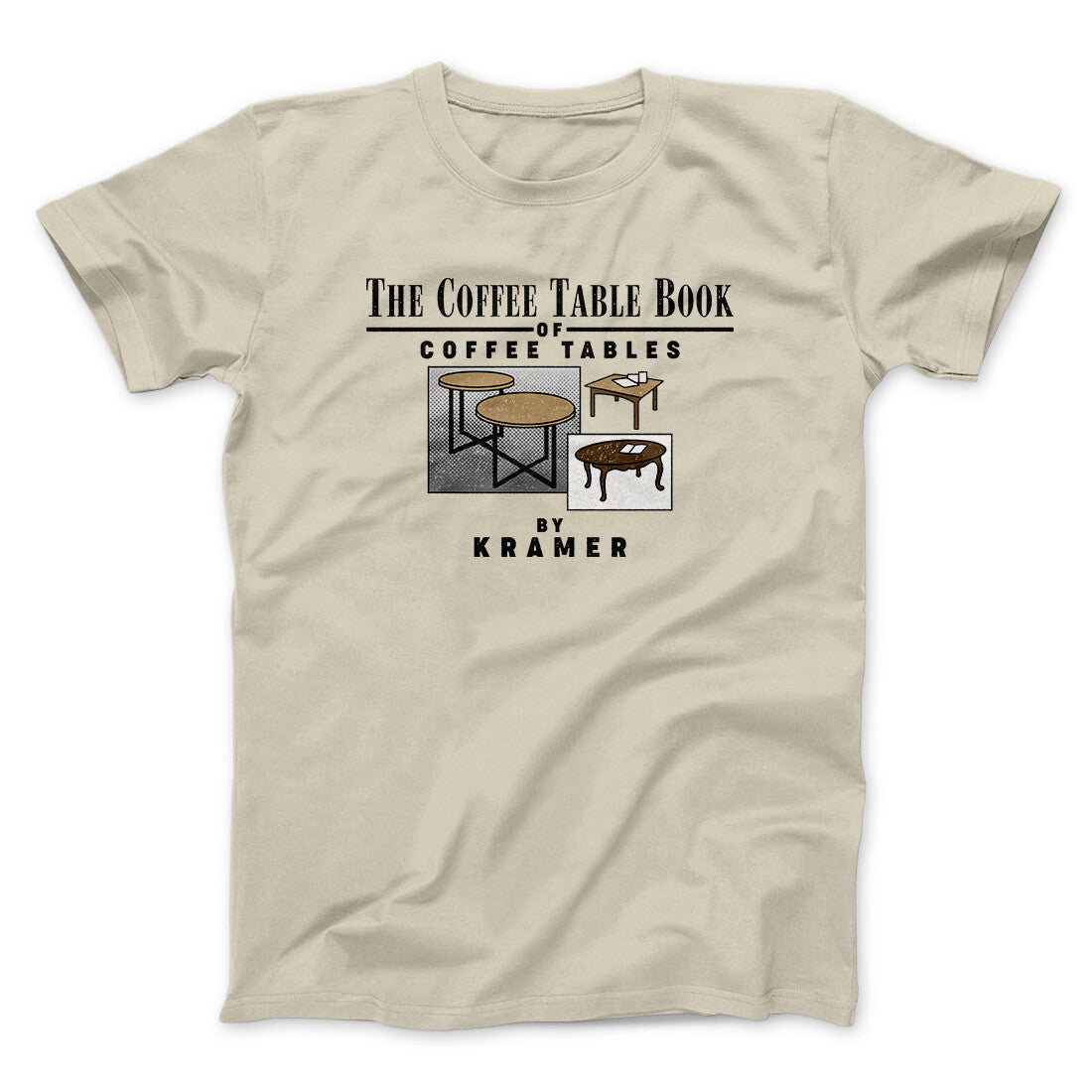 Coffee Table Book Of Coffee Tables Men/Unisex T-Shirt Sand | Funny Shirt from Famous In Real Life