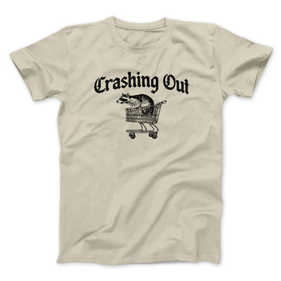 Crashing Out Men/Unisex T-Shirt Sand | Funny Shirt from Famous In Real Life