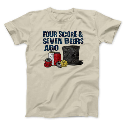 Four Score And Seven Beers Ago Men/Unisex T-Shirt Sand | Funny Shirt from Famous In Real Life