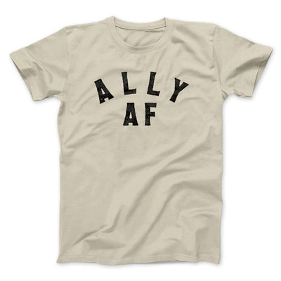 Ally Af Men/Unisex T-Shirt Sand | Funny Shirt from Famous In Real Life